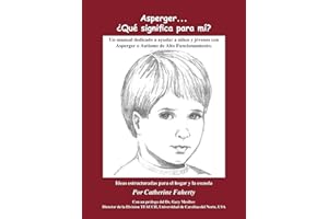 Asperger . . . Que Significa Para Mi?: Un Manual Dedicado A Ayudar A Ninos y Jovenes Con Asperger O Autismo de Alto Funcionamiento (Spanish Edition)