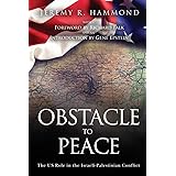 Obstacle to Peace: The US Role in the Israeli-Palestinian Conflict