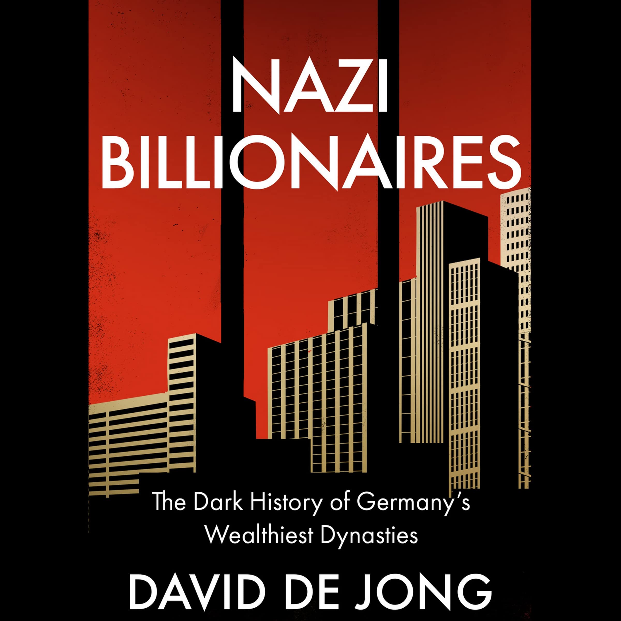 Nazi Billionaires: The Dark History of Germany's Wealthiest Dynasties Image