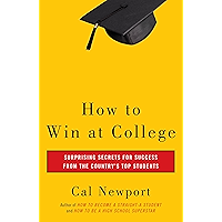 How to Win at College: Surprising Secrets for Success from the Country's Top Students book cover