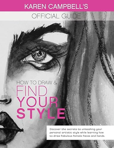 Download How to Draw and Find Your Style!: Discover the Secret to Unleashing Your Personal Artistic Style While Learning How to Draw Fabulous Female Faces and Hands! PDF