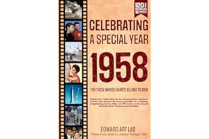Celebrating A Special Year 1958 66th Birthday Book: The Year You Wear Born or Married in 1958, Time Traveling to 1958, Explore Historical Events ... Relaxing Activities, Flashback to 1958