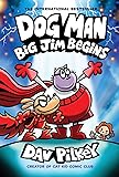 Dog Man: Big Jim Begins: A Graphic Novel