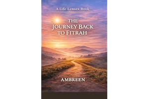 The Journey Back to Fitrah (Life Lenses Book 1)