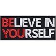 Believe in Yourself – Embroidered Iron on Motivational Patch for Entrepreneurs, Motivation, Influencer | Sew on or Iron on Applique Patches Badge Sticker for All Fabrics | 3.54X1.57 in