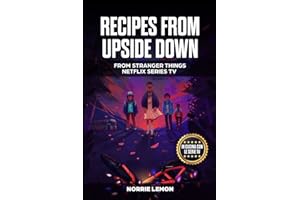Recipes from Upside Down: From Stranger Things Netflix Series Tv (wiks)