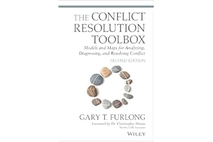 The Conflict Resolution Toolbox: Models and Maps for Analyzing, Diagnosing, and Resolving Conflict