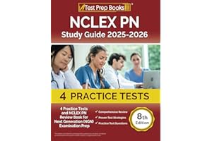 NCLEX PN Study Guide 2025-2026: 4 Practice Tests and NCLEX PN Review Book for Next Generation (NGN) Examination Prep: [8th Edition]