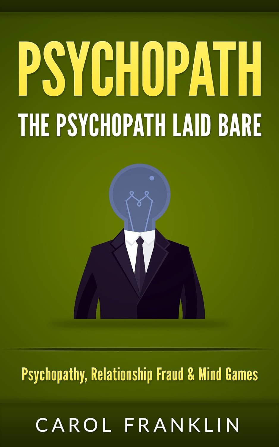 Psychopath The Psychopath Laid Bare Psychopathy - 