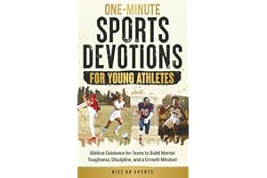 One-Minute Sports Devotions for Young Athletes: Biblical Guidance for Teens to Build Mental Toughness, Discipline, and a Growth Mindset