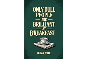 Only Dull People Are Brilliant at Breakfast