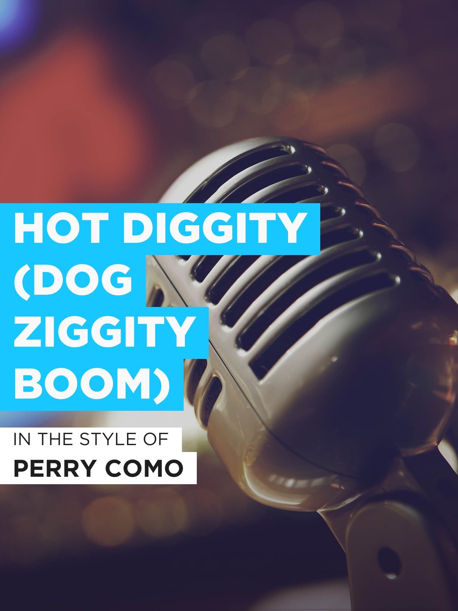 Hot Diggity (Dog Ziggity Boom) Perry Como, Al Hoffman / D