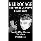 NEUROCAGE: THE PATH TO COGNITIVE SOVEREIGNTY