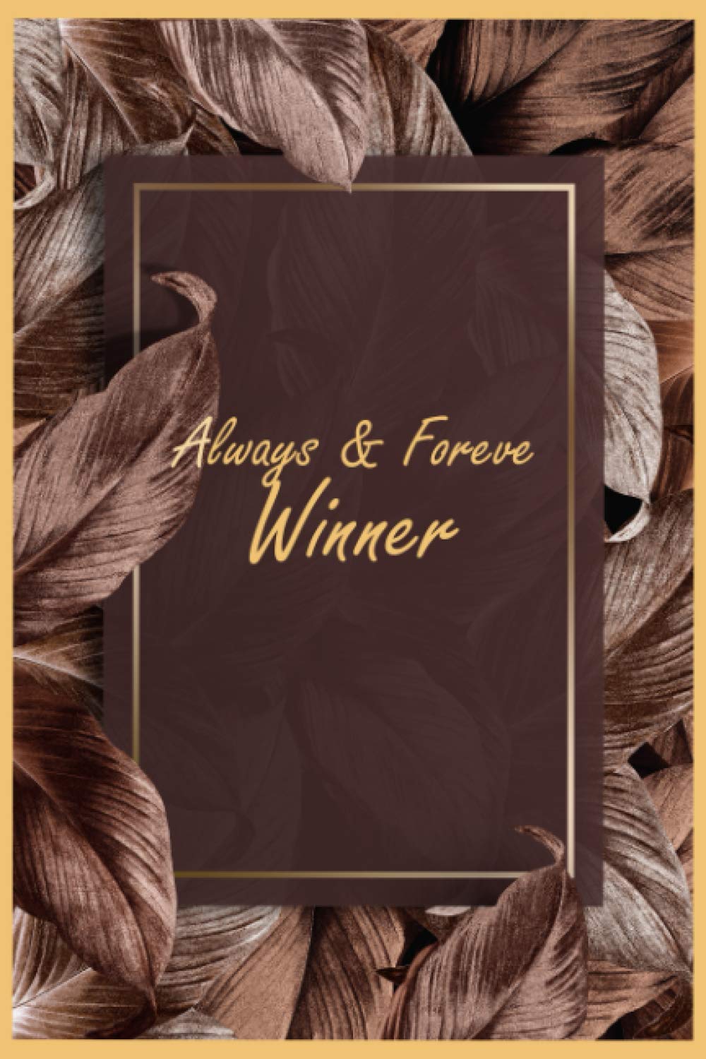 "Always & Forever Winner": Lined 6*9 inches 100 pages journal NoBleed Notebook for students