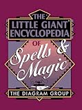 The Little Giant Encyclopedia of Spells & Magic by 