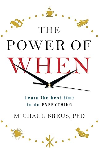 Download The Power of When: Learn the Best Time to do Everything PDF