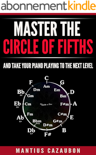 Download Master The Circle Of Fifths And Take Your Piano Playing To The Next Level (Music Theory, Keys, Scales & Chords) (English Edition) PDF