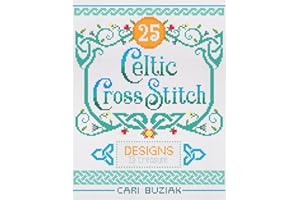 Celtic Cross-Stitch: 25 Designs to Treasure (Cross-Stitch Books by Cari Buziak / AonCelticArt)