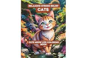 Relaxing Stress Relief Cats: A Cute Meow Life Coloring Book for Adults and Teens Featuring Cozy, Playful, and Mindful Scenes to Spark Creativity and Fun