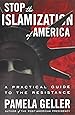 Stop the Islamization of America: A Practical Guide to the Resistance