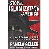 Stop the Islamization of America: A Practical Guide to the Resistance
