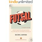 FUTSAL: APONTAMENTOS PEDAGÓGICOS NA INICIAÇÃO E NA ESPECIALIZAÇÃO