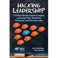 Hacking Leadership: 10 Ways Great Leaders Inspire Learning That Teachers, Students, and Parents Love (Hack Learning… book cover Hacking Leadership: 10 Ways Great Leaders Inspire Learning That Teachers, Students, and Parents Love (Hack Learning… book cover