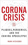 Corona Crisis: Plagues, Pandemics, and the Coming Apocalypse
