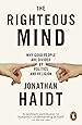 The Righteous Mind: Why Good People are Divided by Politics and Religion