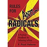 Rules for ANTI-Radicals: A Practical Handbook for Defeating Leftism