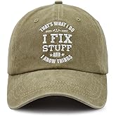 That's What I Do I Fix Stuff and I Know Things Hat for Men, Adjustable Embroidered Cotton Papa Baseball Cap