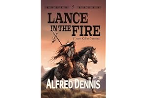 Lance in the Fire: Crow Killer Series – Book 9