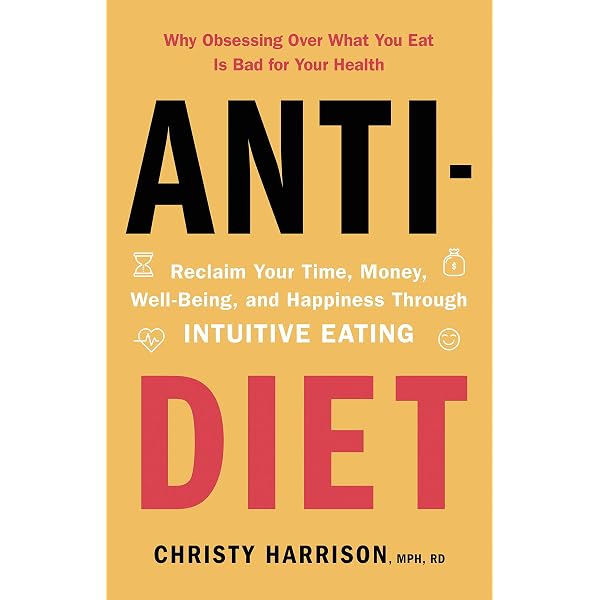 Intuitive Eating, 4th Edition: A Revolutionary Anti-Diet Approach