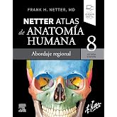 Netter. Atlas de anatom&iacute;a humana. Abordaje regional