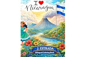 I LOVE NICARAGUA: COLORING BOOK WITH FUN FACTS ABOUT NICARAGUA