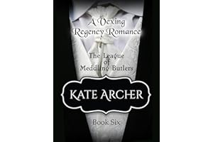 A Vexing Regency Romance (The League of Meddling Butlers Book 6)