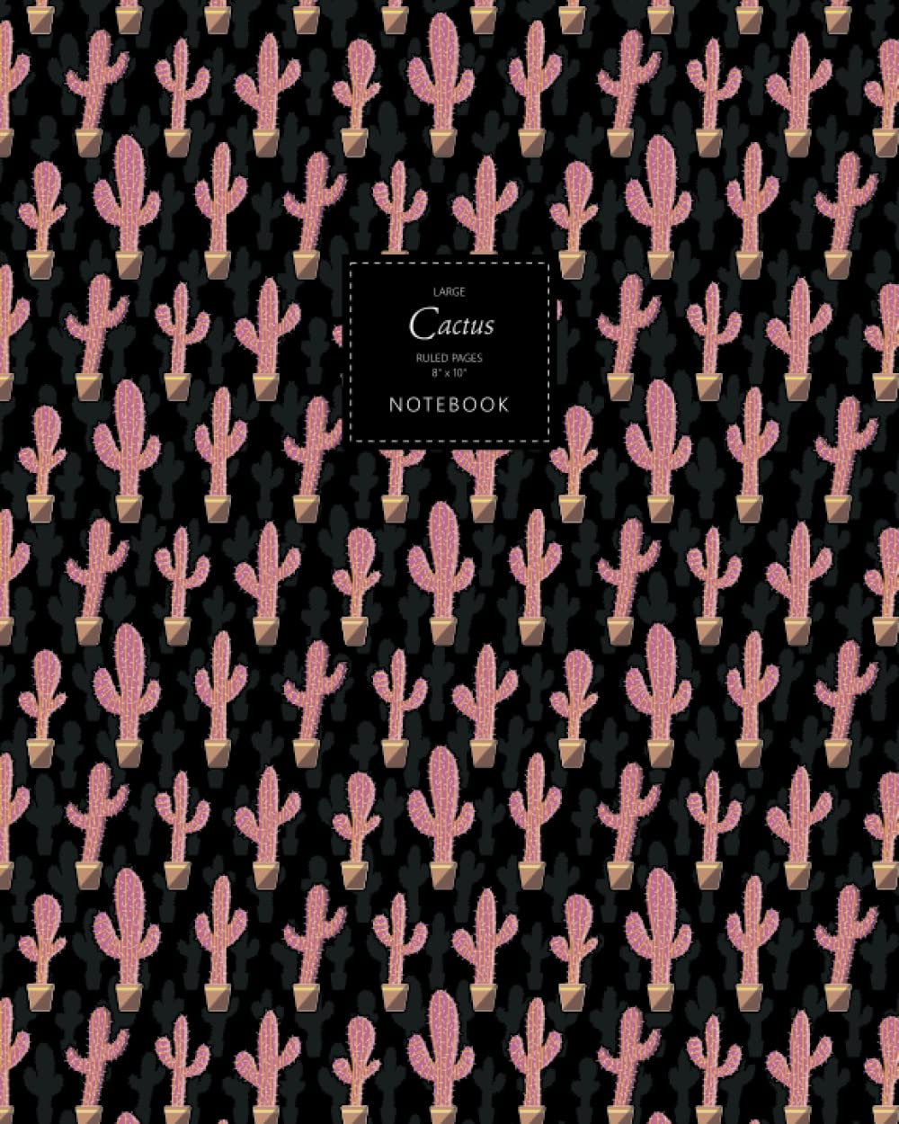Cactus Notebook - Ruled Pages - 8x10 - Premium: (Saguaro Glow Edition) Fun notebook 192 ruled/lined pages (8x10 inches / 20.3x25.4 cm / Large Jotter)