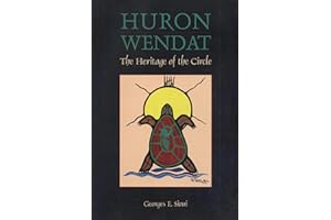 Huron Wendat: The Heritage of the Circle