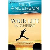 Your Life in Christ: Walk In Freedom By Faith (Victory Series)