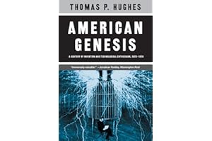 American Genesis: A Century of Invention and Technological Enthusiasm, 1870-1970