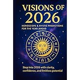 Visions of 2026: Your Essential Horoscope & Mystic Predictions for the Year Ahead