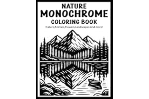 Monochrome Nature Coloring Book for Adults and Seniors: Escape Stress and Discover Mindful Relaxation with Easy Black & White Patterns Using Just One Color!