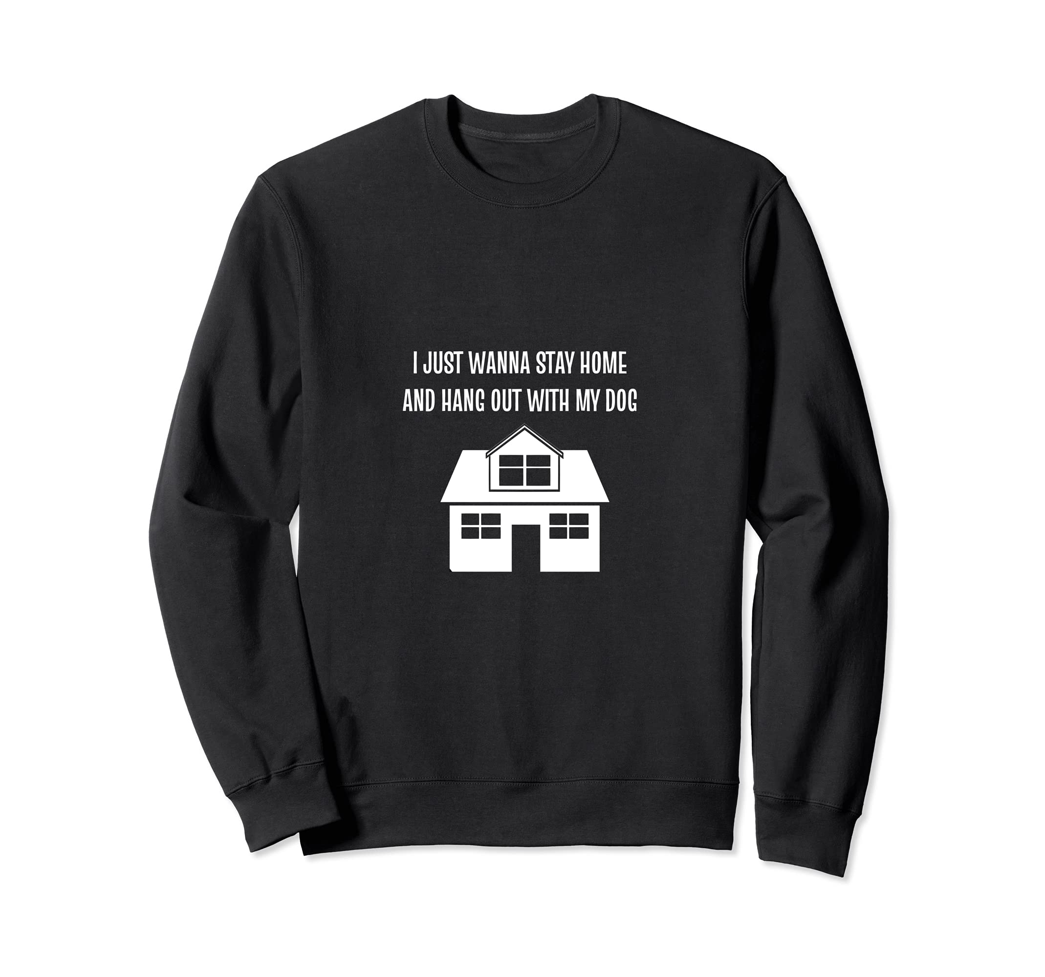 Stay Home & Hang out Dog Lover Sweatshirt
