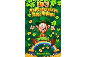 103 St Patricks Day Jokes: The Green and Lucky St. Patrick's Day Joke Book for Kids