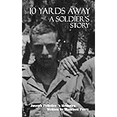 10 Yards Away A Soldiers Story
