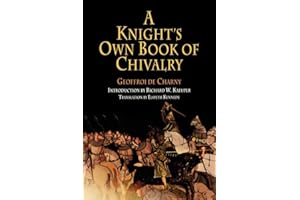 A Knight's Own Book of Chivalry (The Middle Ages Series)