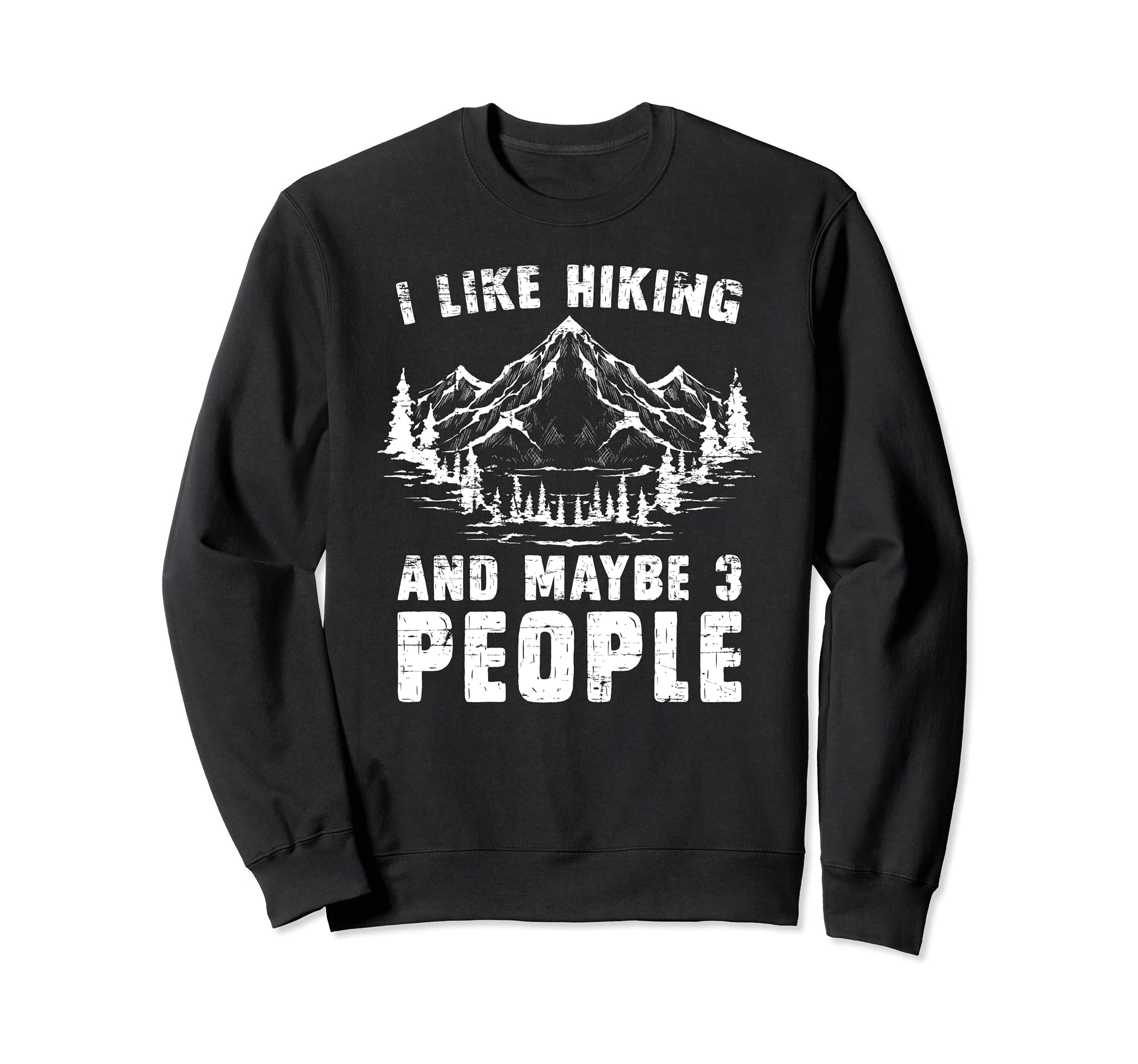 Funny Hiker Outdoor Mountains Hike Camping Hike Gift Hiking Sweatshirt