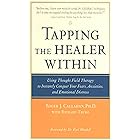 Tapping the Healer Within: Using Thought-Field Therapy to Instantly Conquer Your Fears, Anxieties, and Emotional Distress