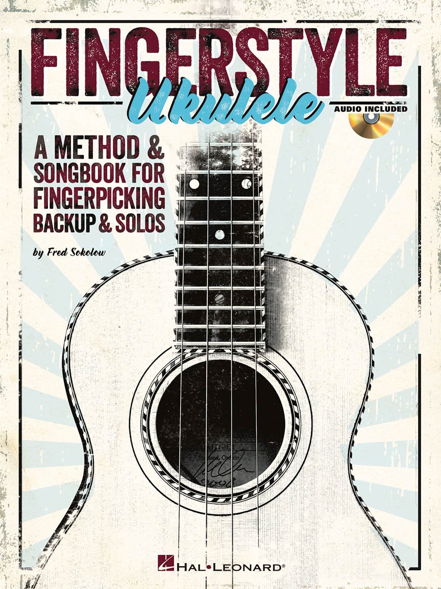 Fingerstyle Ukulele. Includes Audio Online: A Methode & Songbook for Fingerpicking Backup & Solos