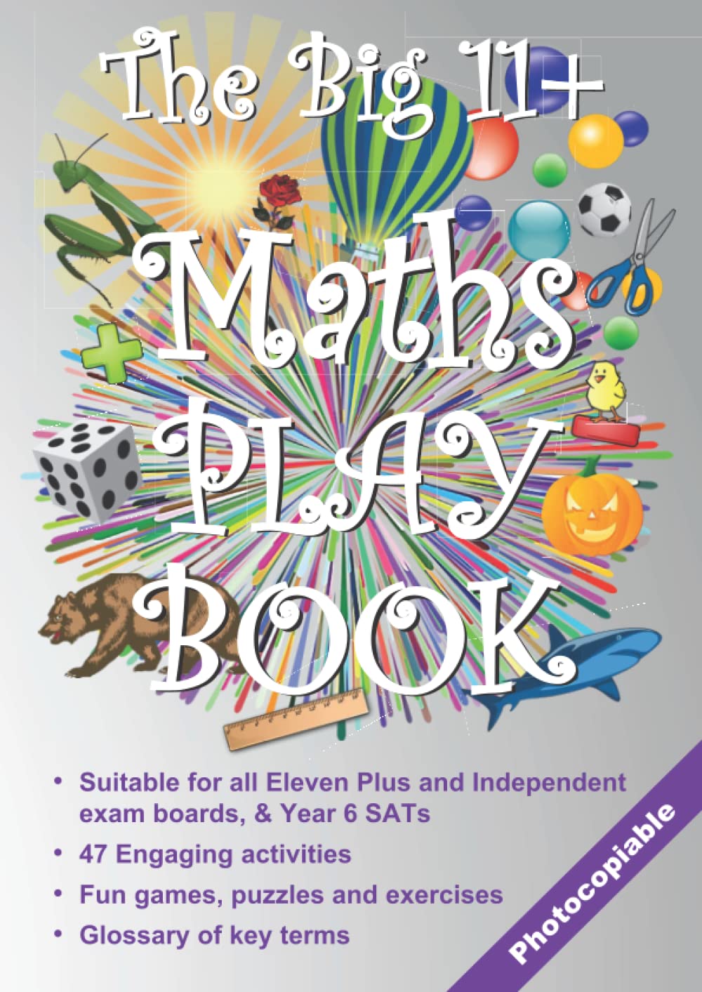 The Big 11+ Maths Play Book (The Big 11+ Series)